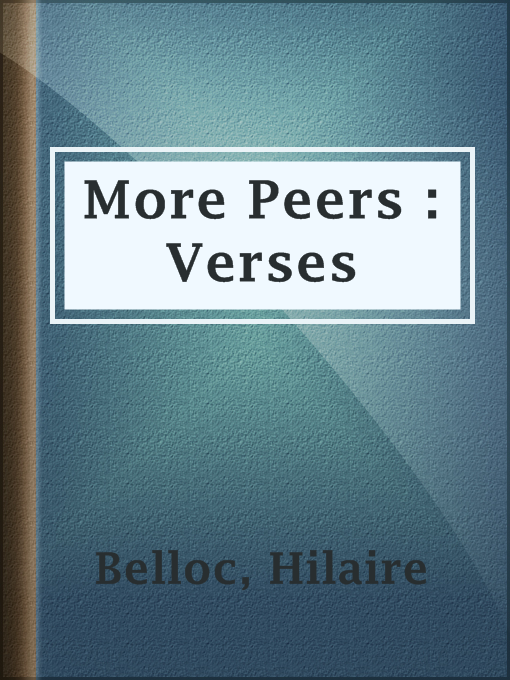 Title details for More Peers : Verses by Hilaire Belloc - Available